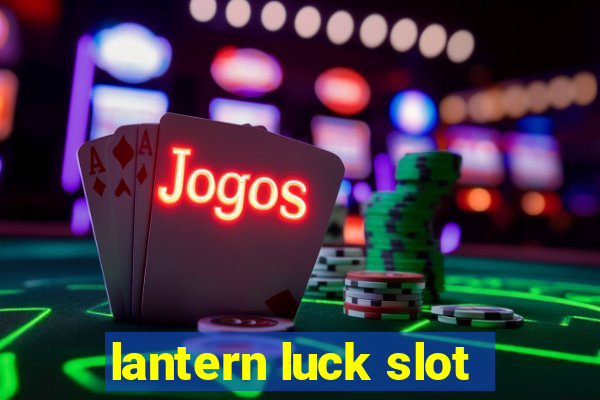 lantern luck slot