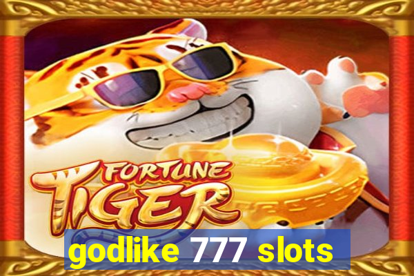 godlike 777 slots