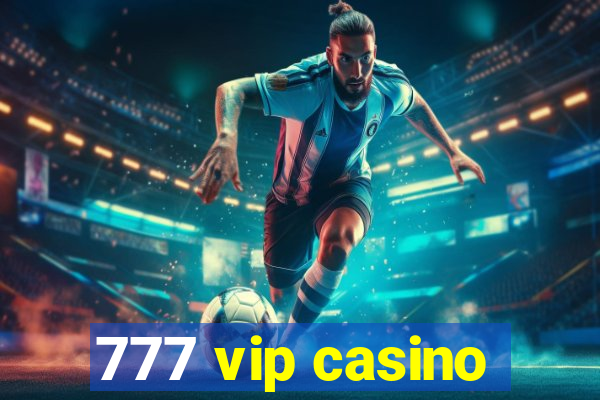 777 vip casino