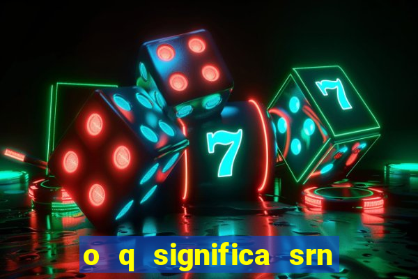 o q significa srn do flamengo