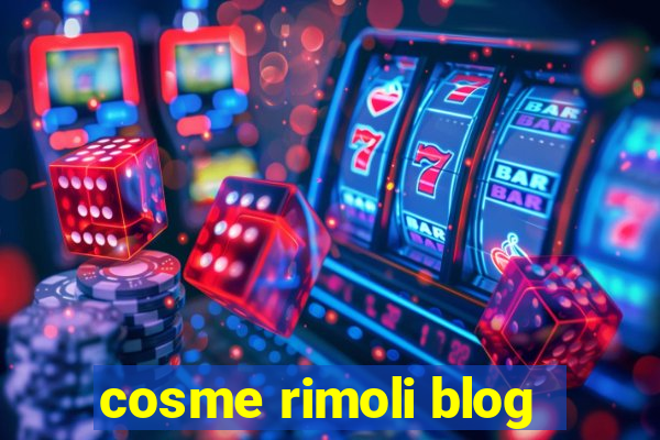 cosme rimoli blog