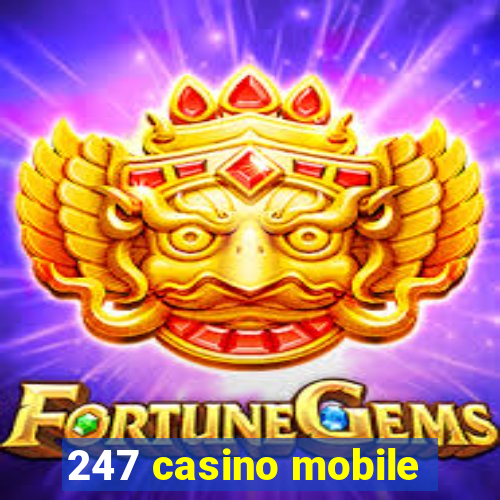 247 casino mobile