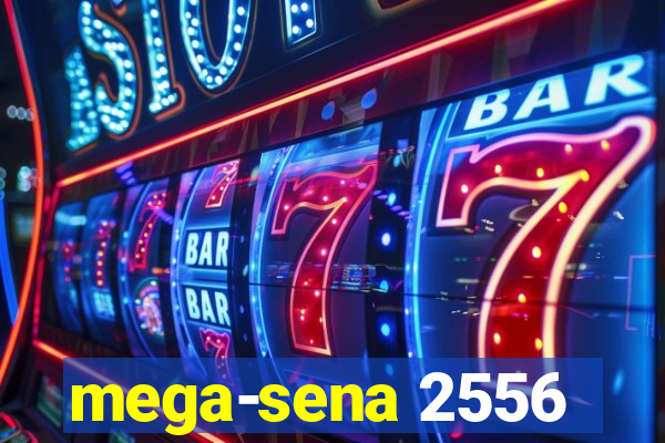 mega-sena 2556