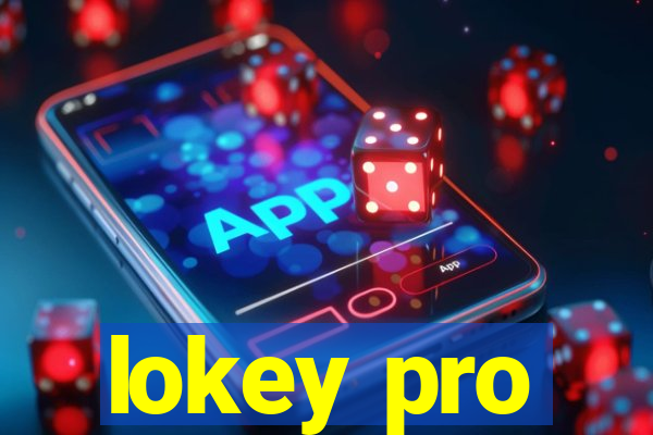 lokey pro