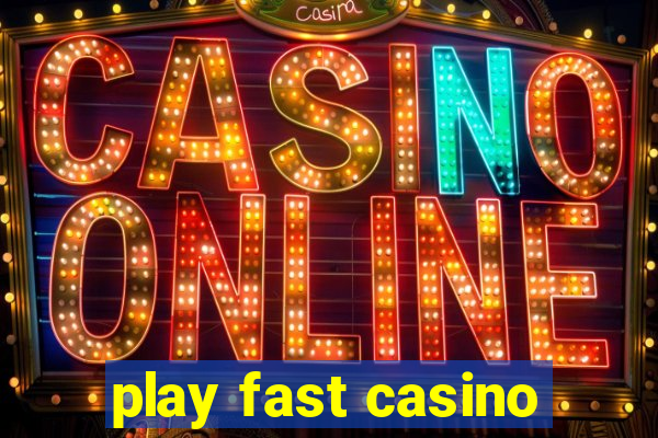 play fast casino