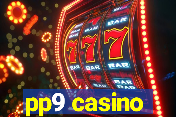 pp9 casino