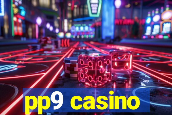 pp9 casino