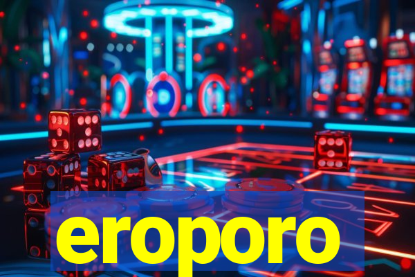 eroporo