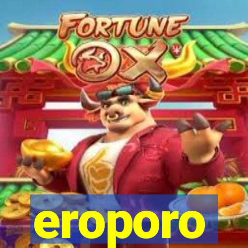 eroporo