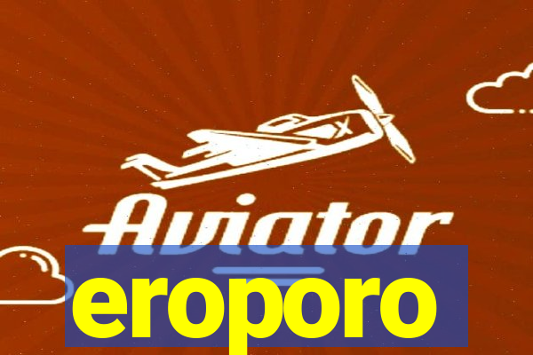 eroporo