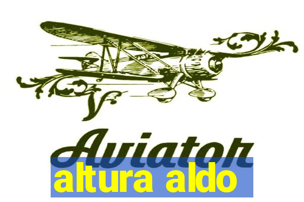 altura aldo