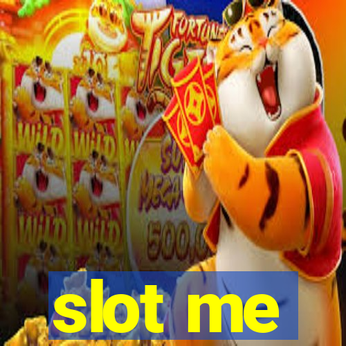 slot me