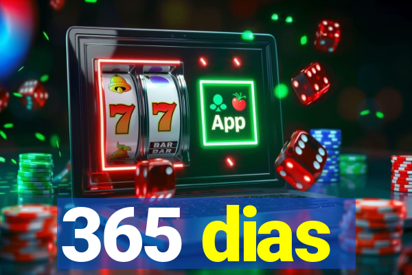 365 dias