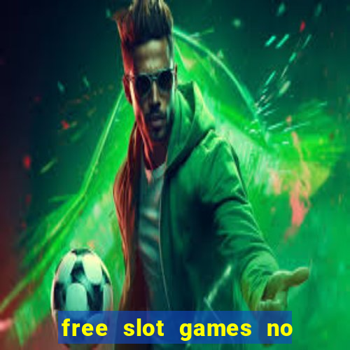 free slot games no download no registration