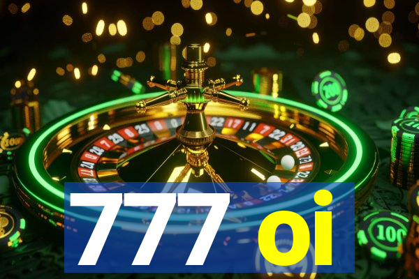 777 oi