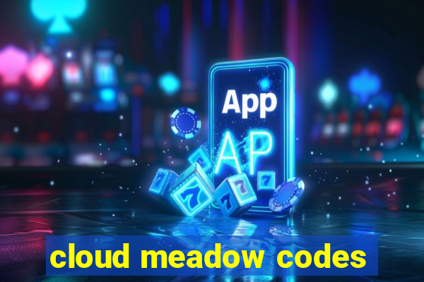 cloud meadow codes