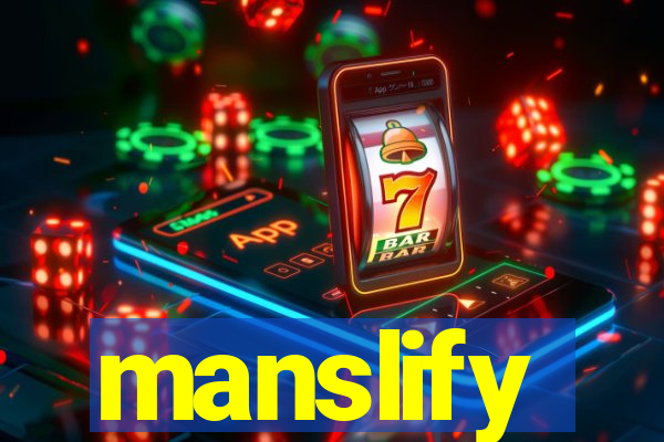 manslify