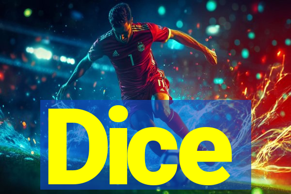 Dice