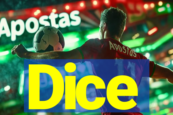 Dice