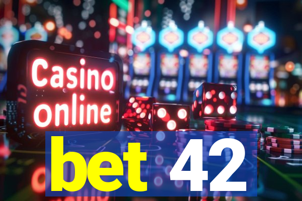 bet 42