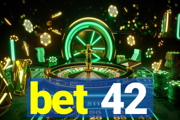 bet 42