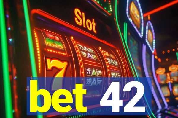 bet 42