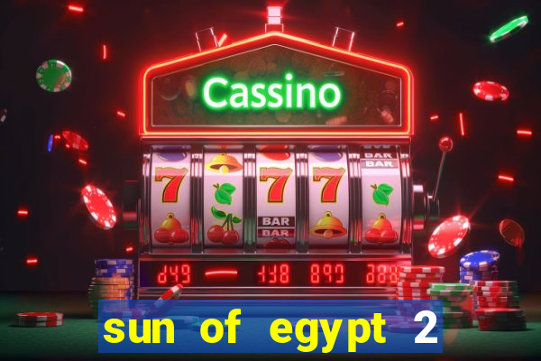 sun of egypt 2 slot demo