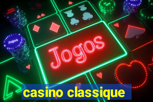 casino classique