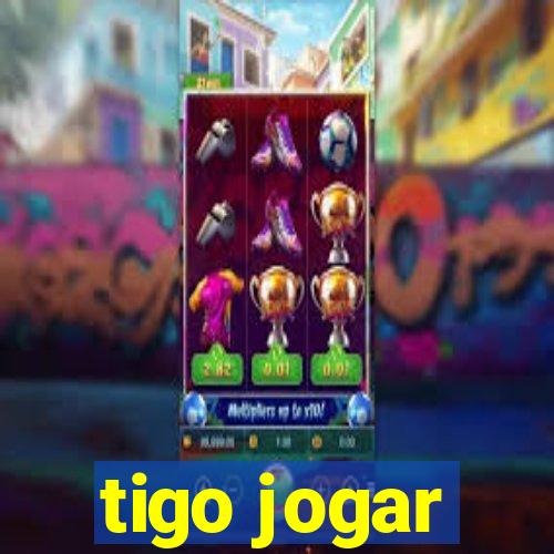 tigo jogar