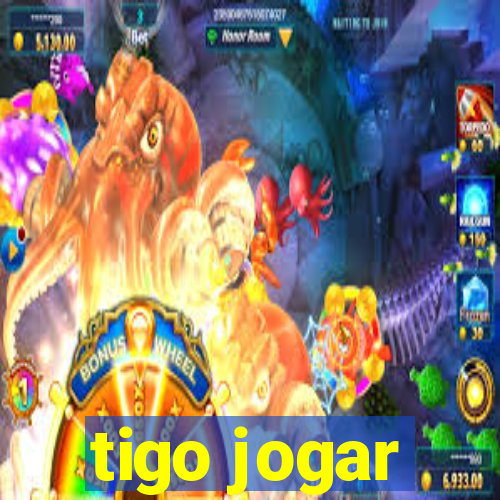 tigo jogar