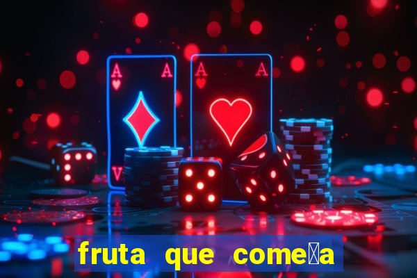 fruta que come莽a com a letra l