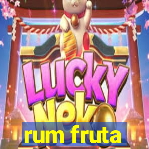 rum fruta