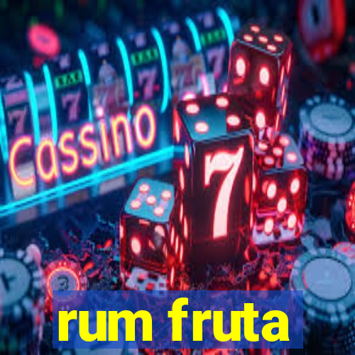 rum fruta