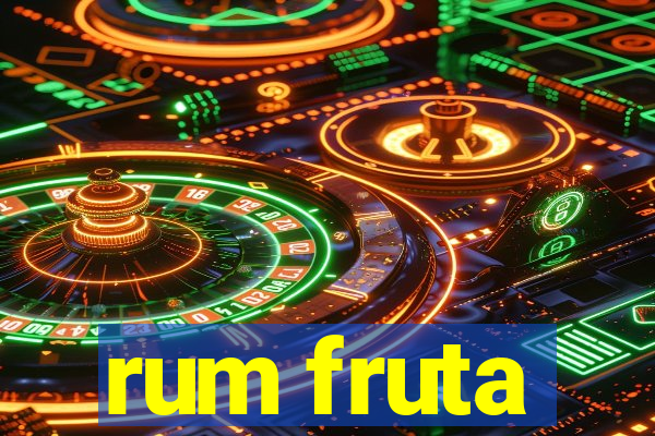 rum fruta