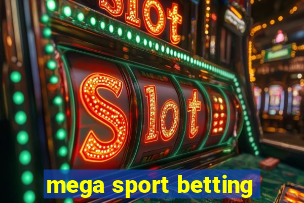 mega sport betting