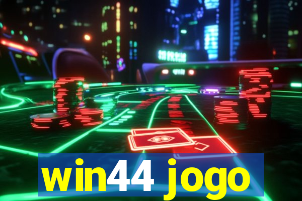 win44 jogo