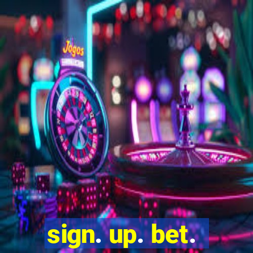 sign. up. bet.