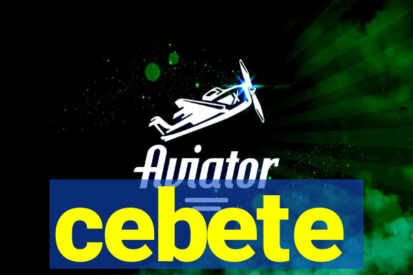 cebete