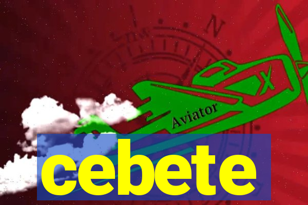 cebete