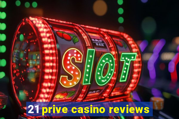 21 prive casino reviews