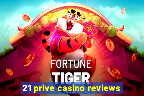 21 prive casino reviews