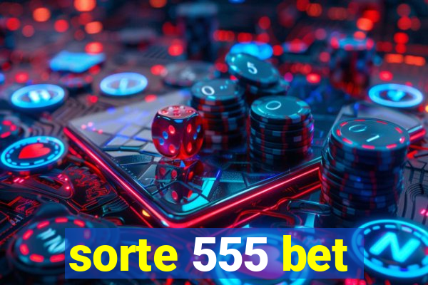 sorte 555 bet