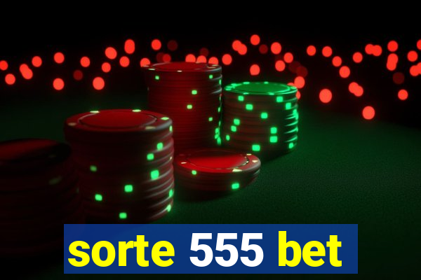 sorte 555 bet