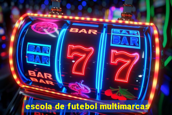 escola de futebol multimarcas