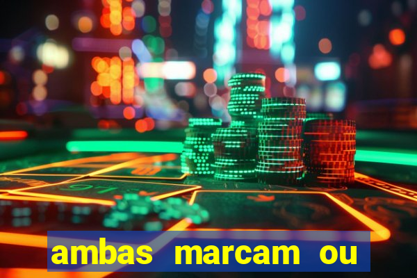 ambas marcam ou mais de 2.5 bet365