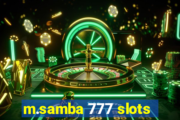 m.samba 777 slots