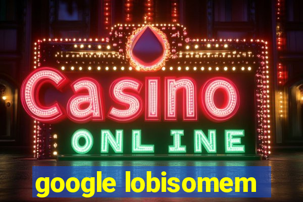 google lobisomem