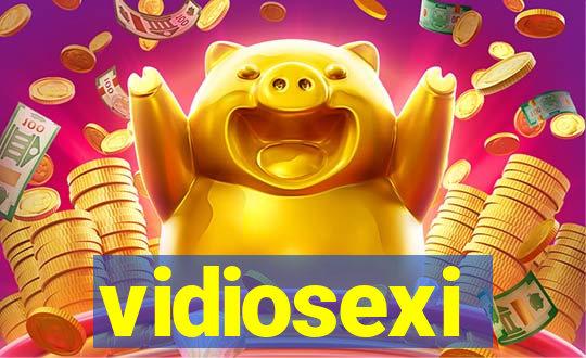 vidiosexi