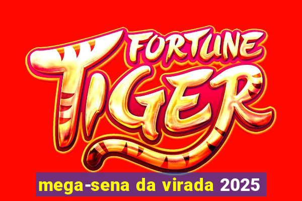 mega-sena da virada 2025