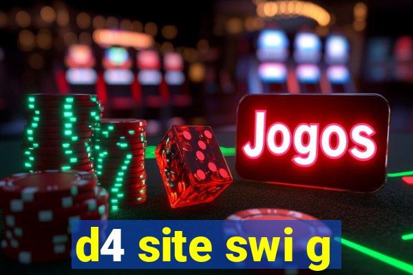 d4 site swi g